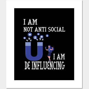 I Am Not Anti Social I Am De Influencing Posters and Art